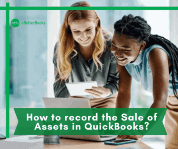 How to Record Sale of Assets in QuickBooks Desktop and Online?