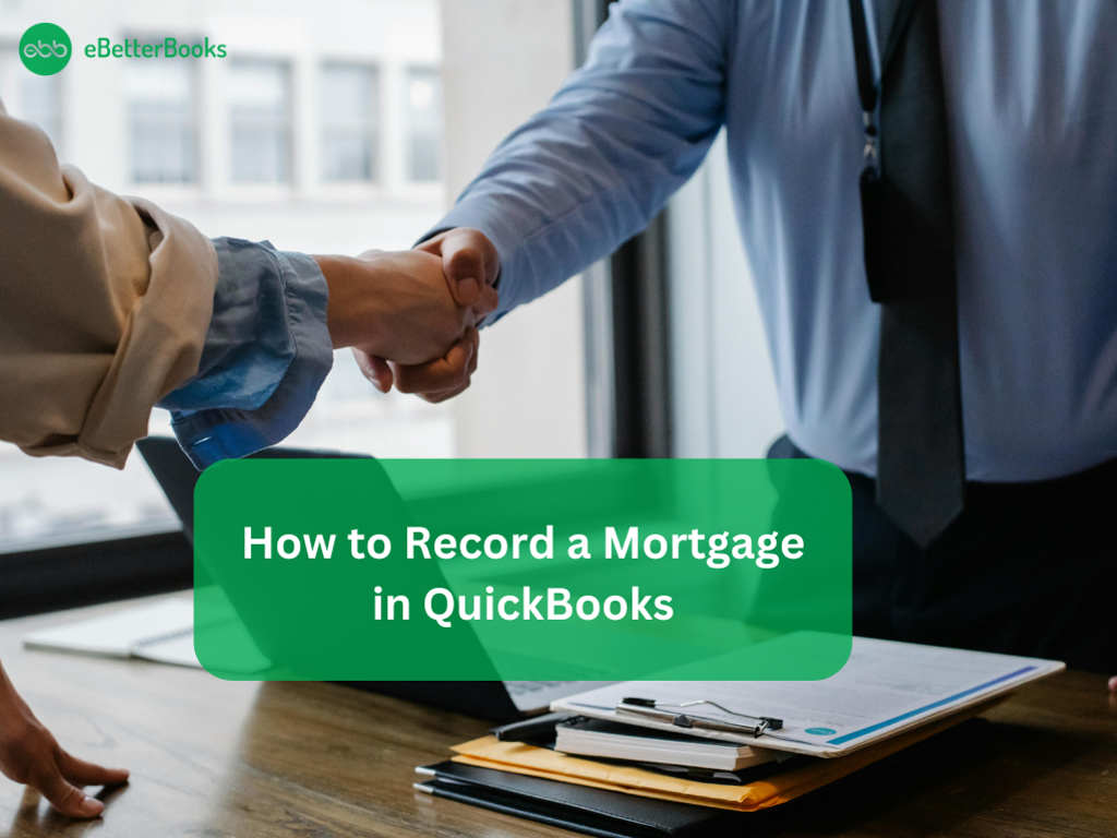 How to Record a Mortgage Payments in QuickBooks Desktop and Online?
