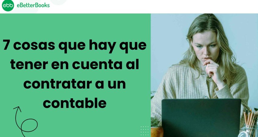 7 cosas que hay que tener en cuenta al contratar a un contable