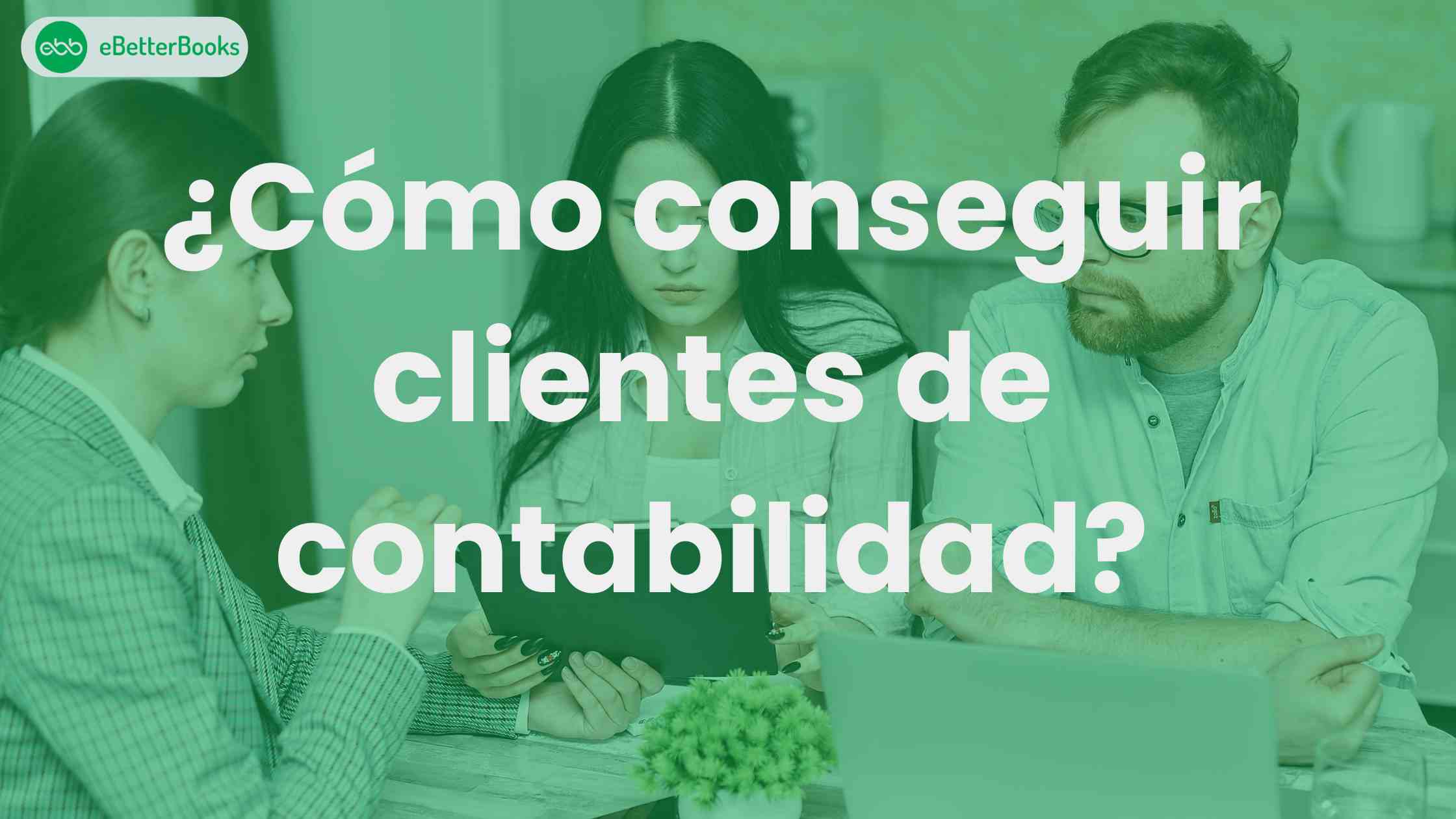 ¿Cómo conseguir clientes de contabilidad?