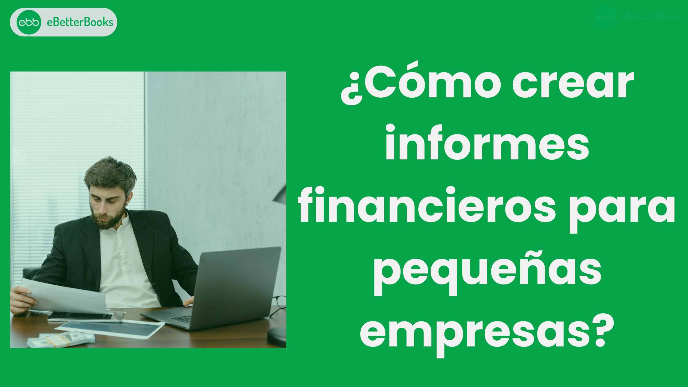 ¿Cómo crear informes financieros para pequeñas empresas?