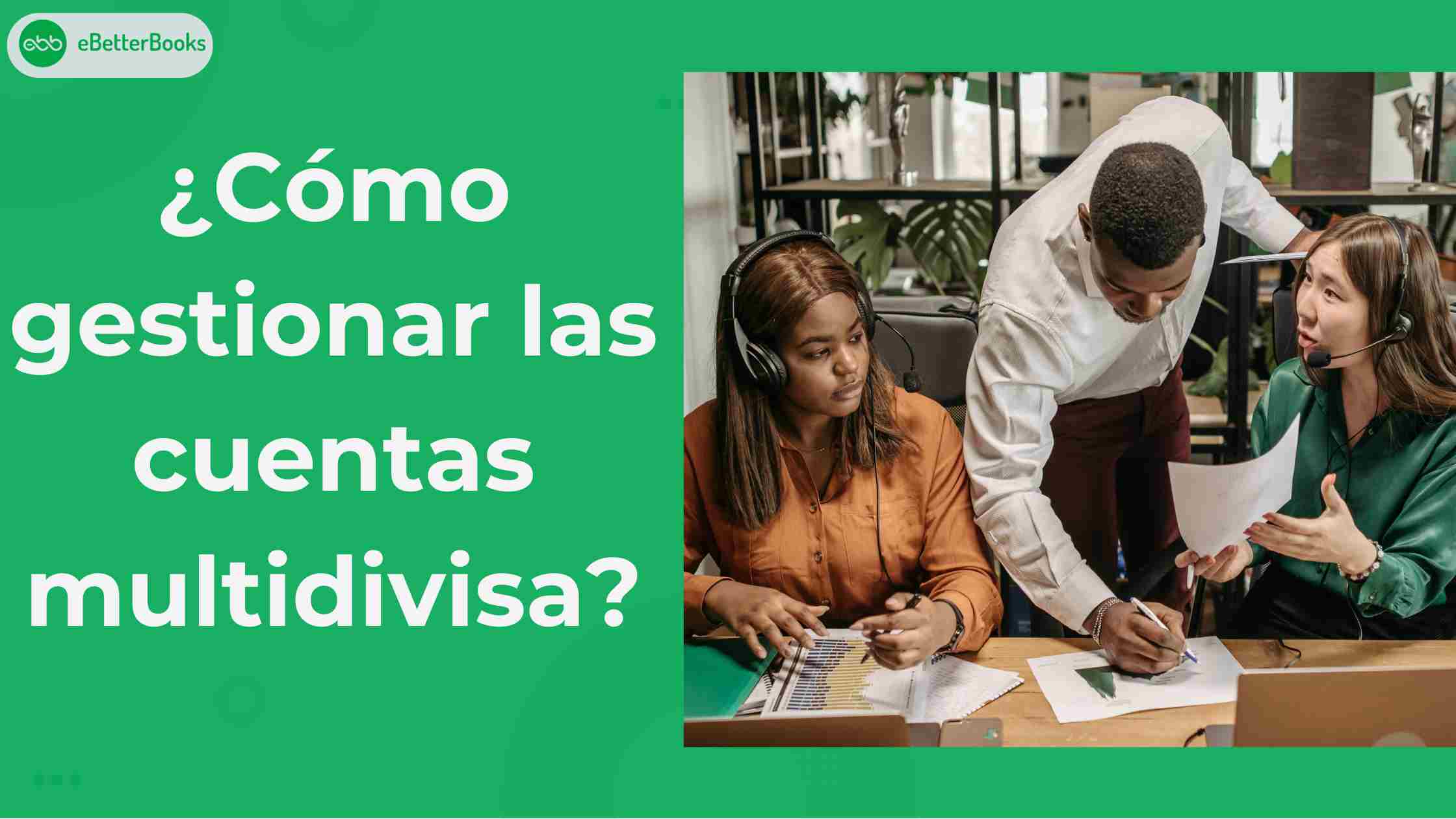 ¿Cómo gestionar las cuentas multidivisa?