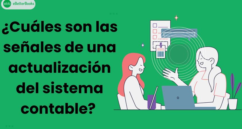 ¿Cuáles son las señales de una actualización del sistema contable? 