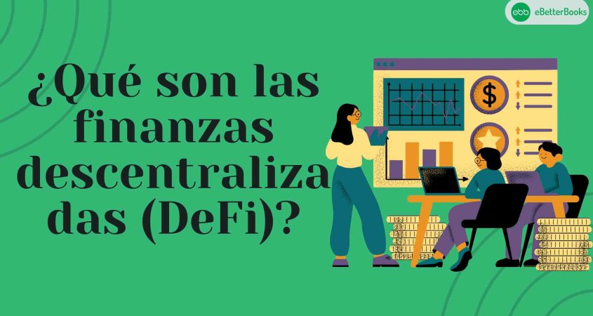 ¿Qué son las finanzas descentralizadas (DeFi)?