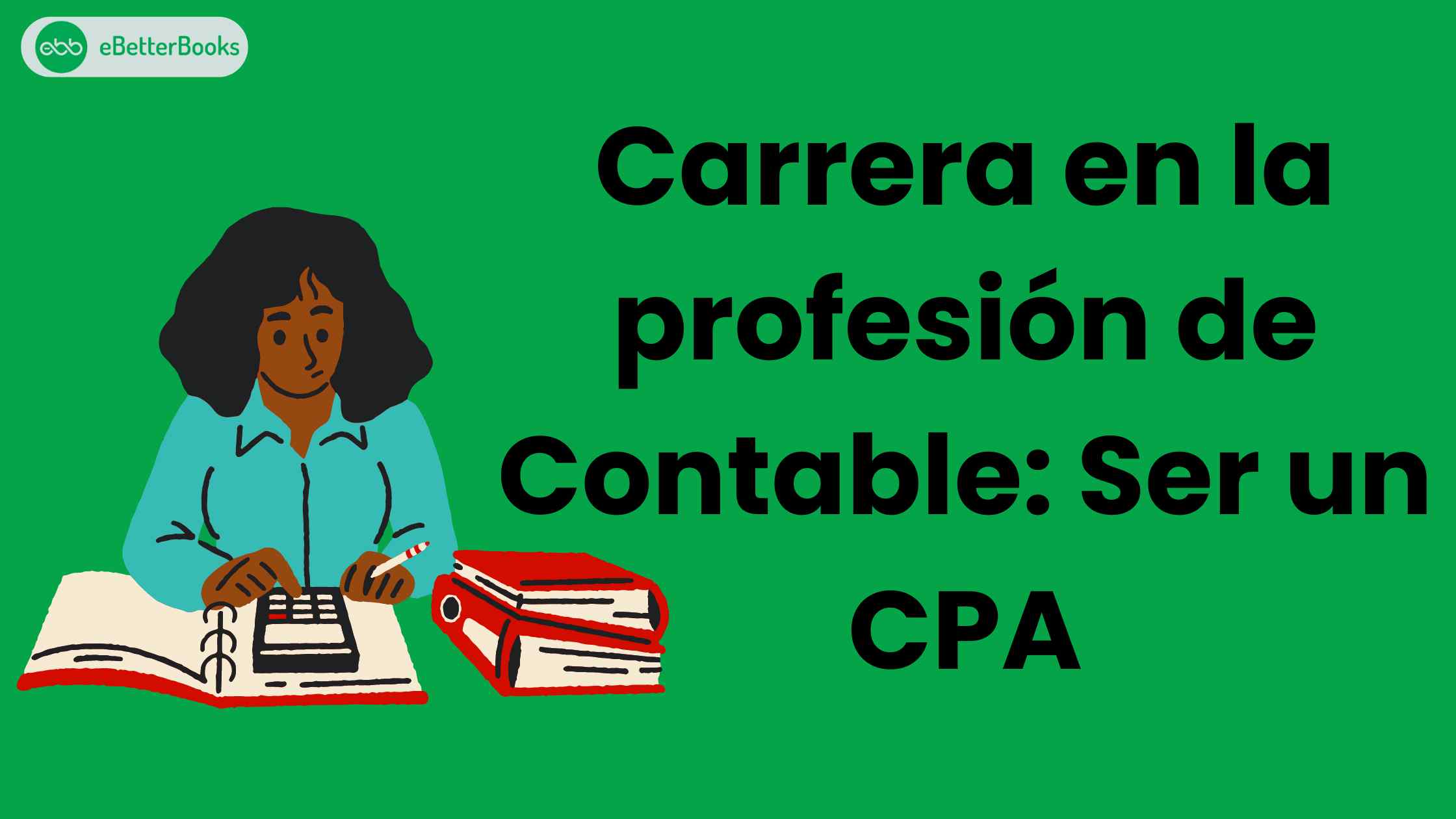 Carrera en la profesión de Contable: Ser un CPA