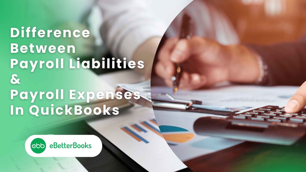 What is The Difference Between Payroll Liabilities And Payroll Expenses In QuickBooks?