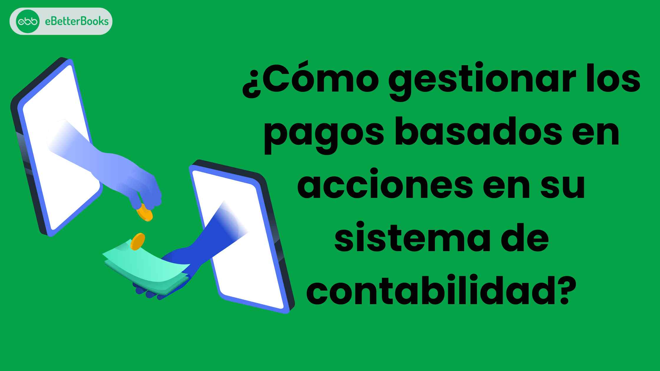 ¿Cómo gestionar los pagos basados en acciones en su sistema de contabilidad?