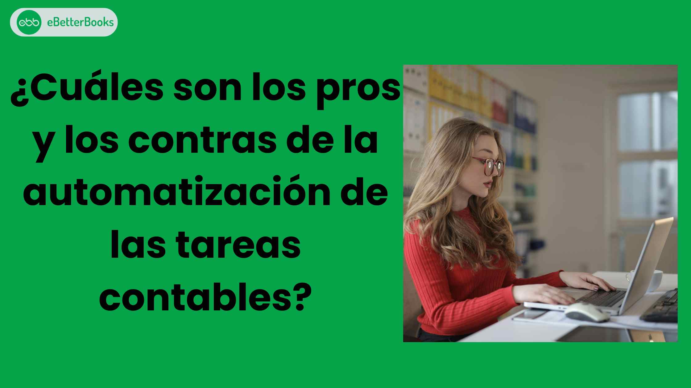 ¿Cuáles son los pros y los contras de la automatización de las tareas contables?