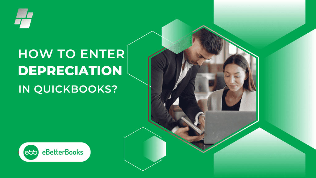 How to Record Depreciation in QuickBooks Online/Desktop – Learn the Process