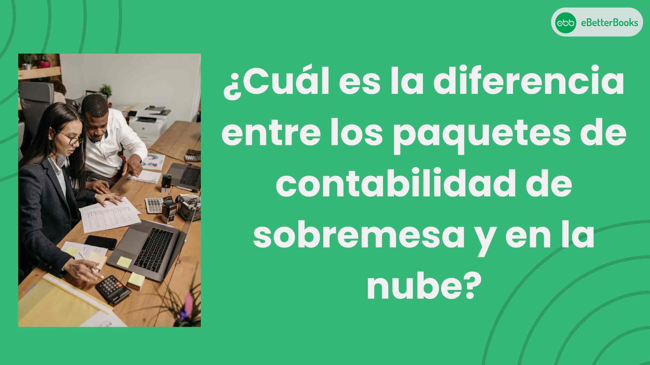 ¿Cuál es la diferencia entre los paquetes de contabilidad de sobremesa y en la nube?