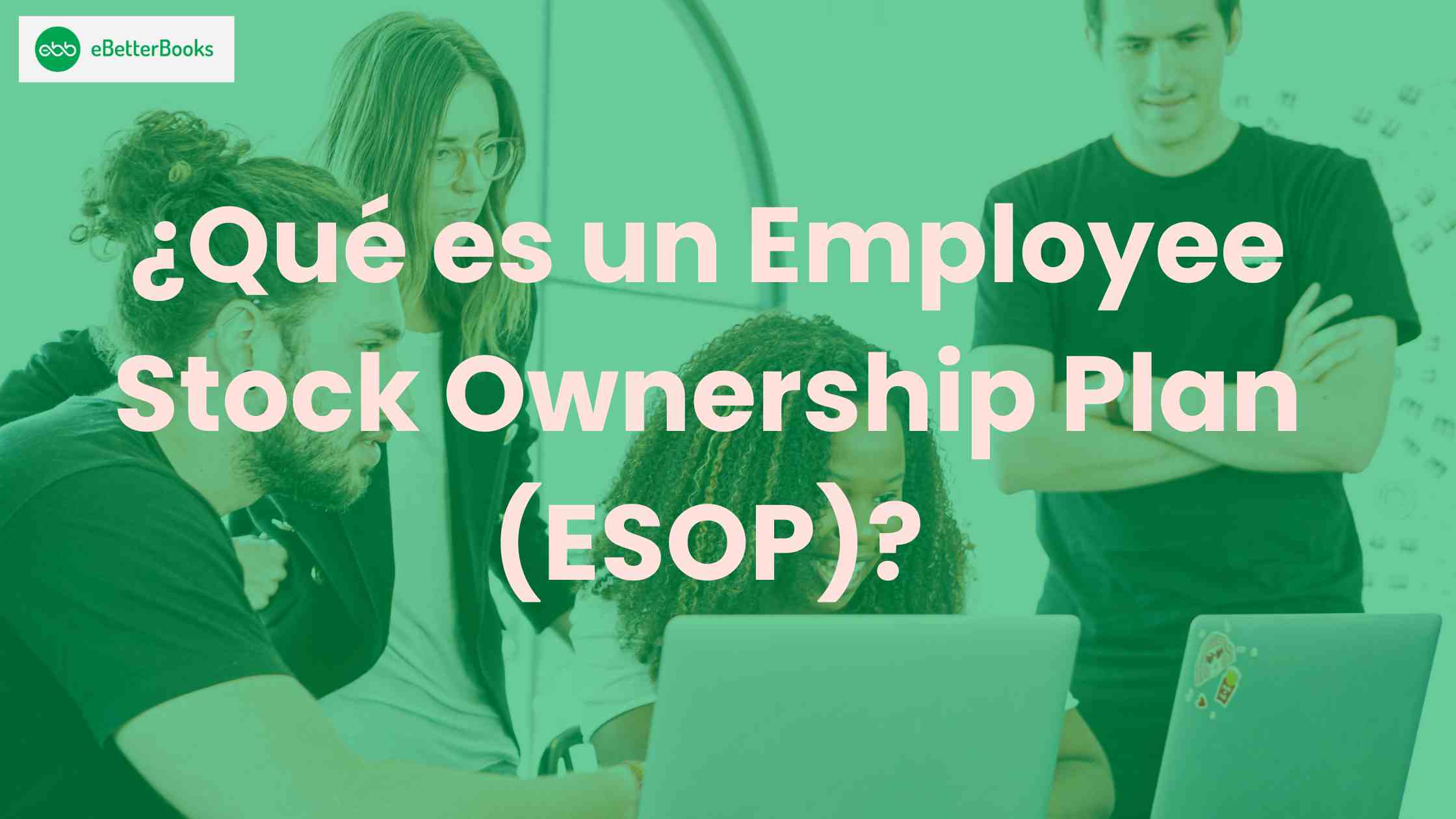 ¿Qué es un Employee Stock Ownership Plan (ESOP)?