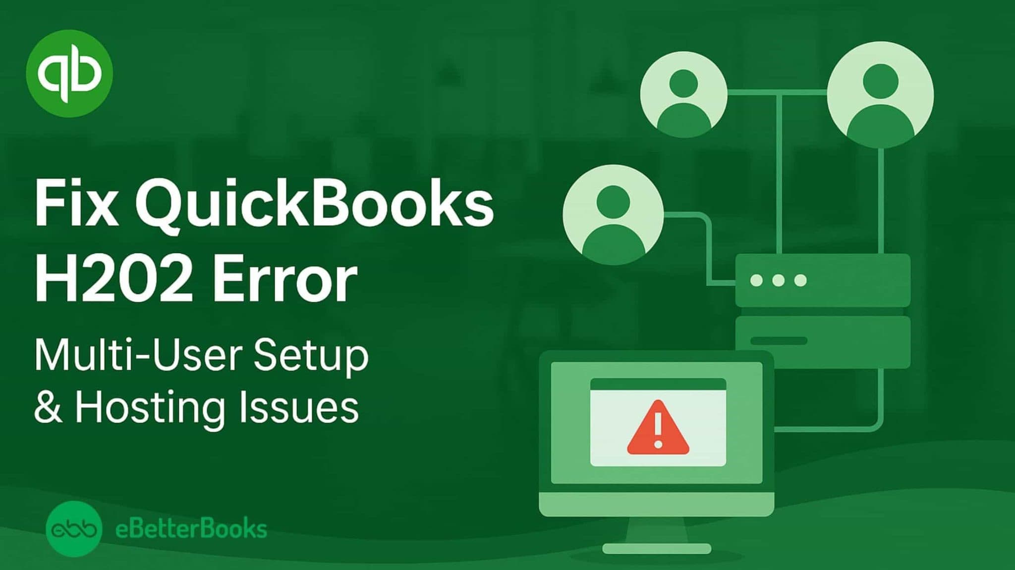 QuickBooks H202 Error Due to Hosting & Network Configuration Issues