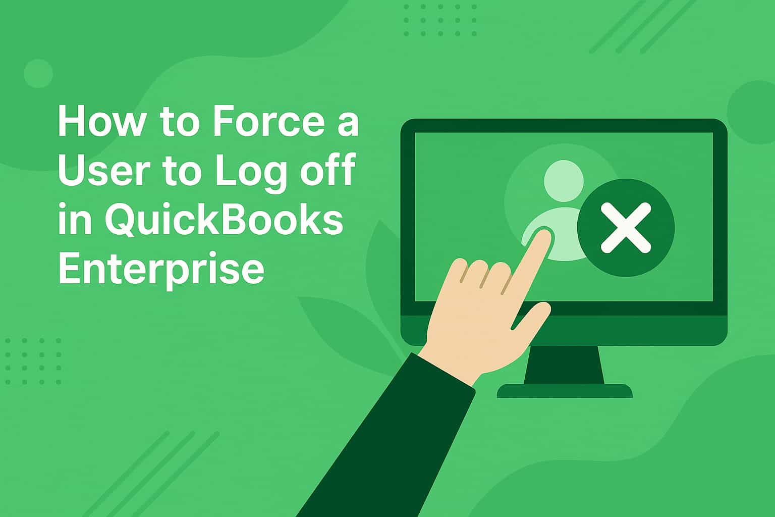 How to Force a User to Log off in QuickBooks Enterprise? – Logging Out Users