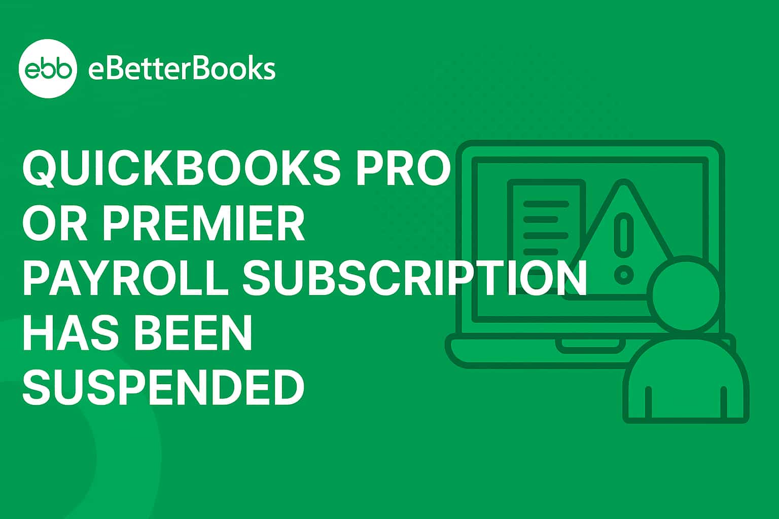 Why is QuickBooks Pro or Premier Payroll Subscription Suspended?