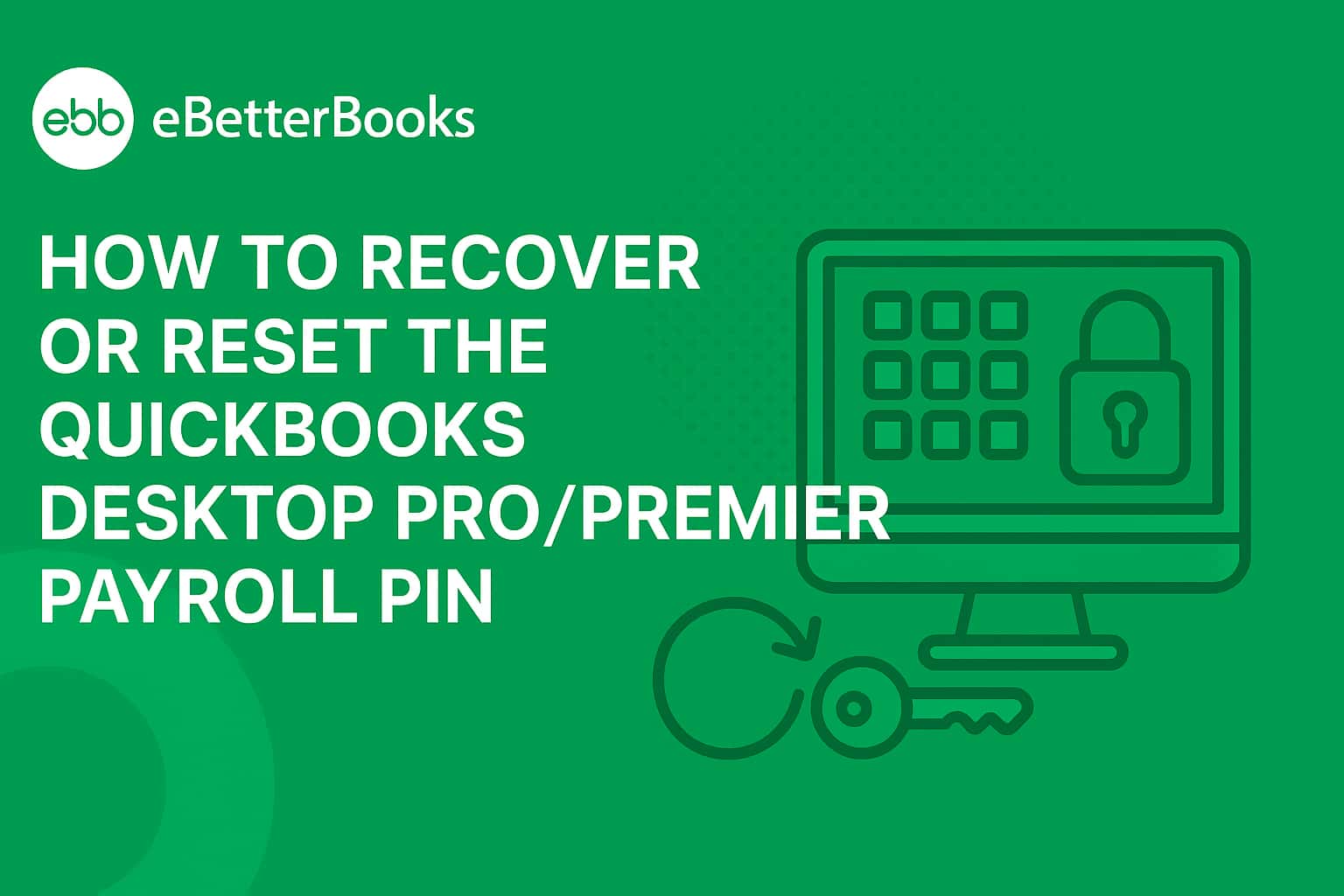 How to Recover or Reset the QuickBooks Desktop Pro/Premier Payroll PIN
