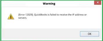 QuickBooks failed to receive the IP address or servers. Error 12029